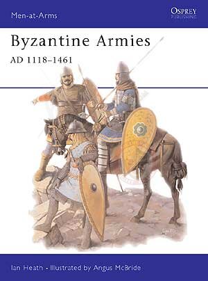 Byzantine Armies AD 1118&ndash;1461